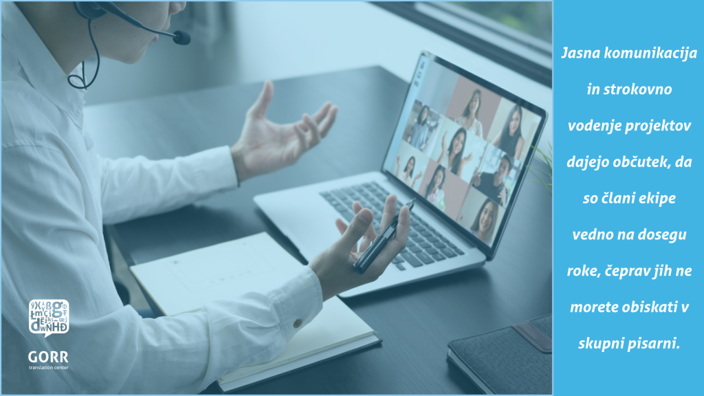 Pri nas, jasna komunikacija in strokovno vodenje projektov dajejo občutek, da so člani ekipe vedno na dosegu roke